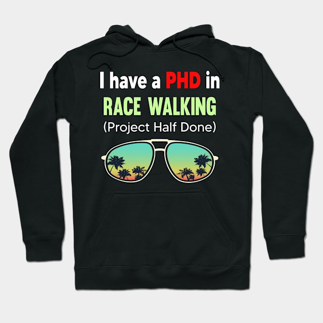 PHD Project Half Done Race Walking Racewalking Walk Racewalk Hoodie by symptomovertake